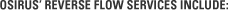 Osirus' reverse flow services include